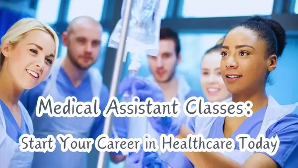 Medical Assistant Classes: A General Overview