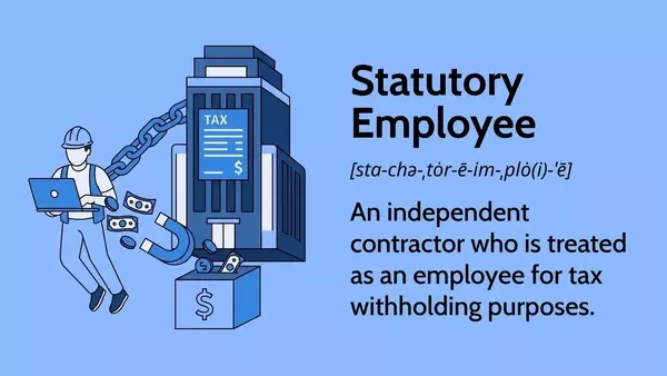 Understanding the Nuances of Statutory Employees: Classification, Tax Implications, and Benefits